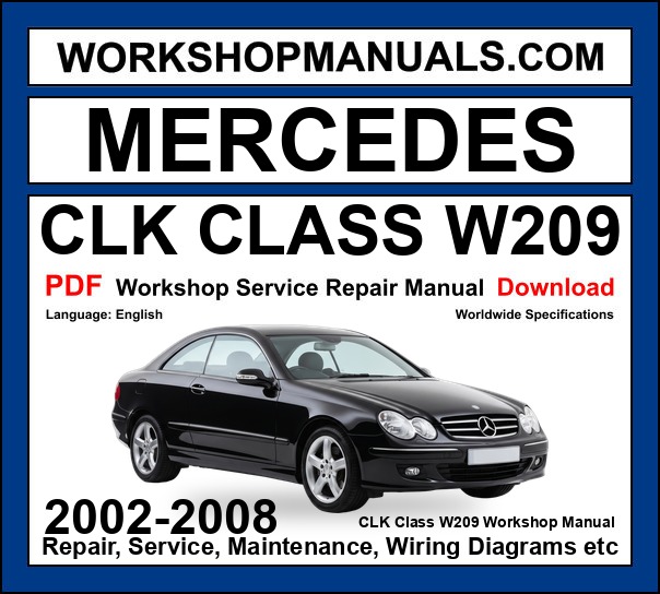 Mercedes CLK Class W209 Workshop Repair and Service Manual PDF 2002-2008 cover
