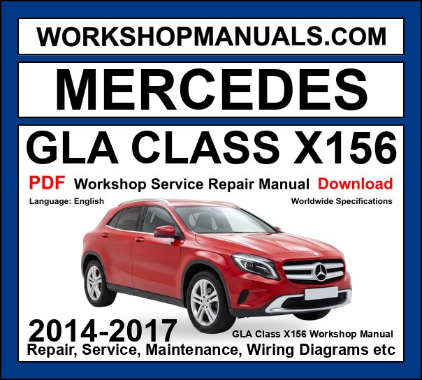 Mercedes GLA Class X156 Workshop Repair and Service Manual PDF 2014-2017 cover