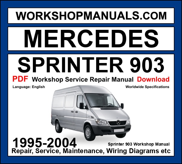Mercedes Sprinter 903 Workshop Repair and Service Manual PDF 1995-2004 cover