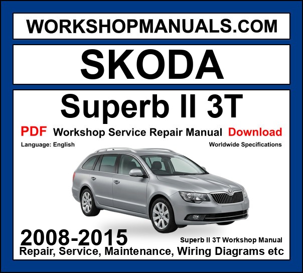 Skoda Superb II 3T workshop repair manual PDF 2008-2015 cover