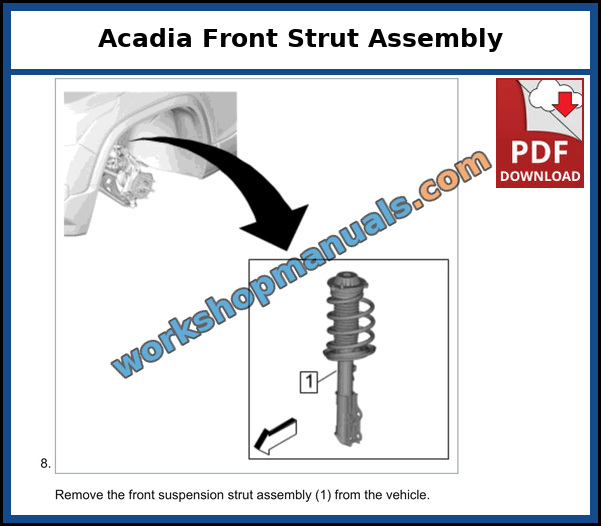 GMC Acadia 2017-2023 front strut assembly removal and installation procedure from the workshop manual