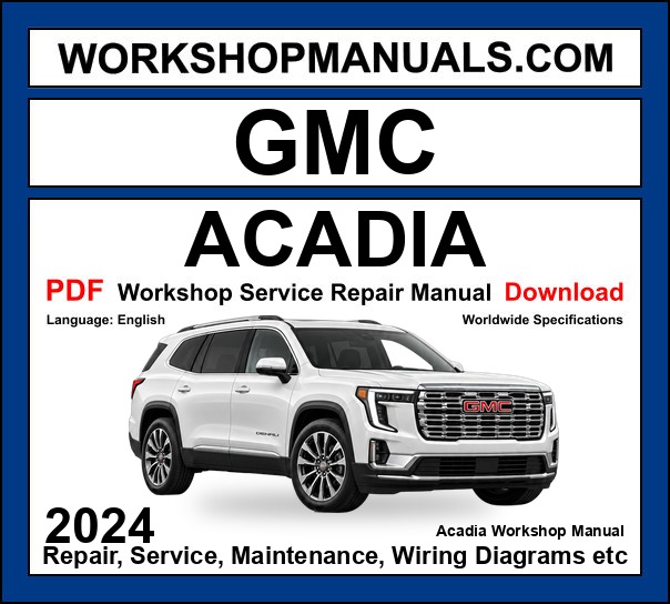 GMC Acadia Workshop Repair and Service Manual 2024 PDF Download cover