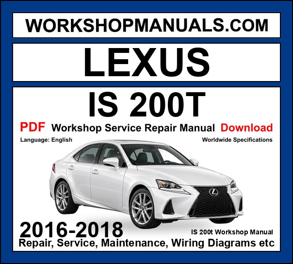 Lexus IS 200t Workshop Manual 2016-2018 PDF Download