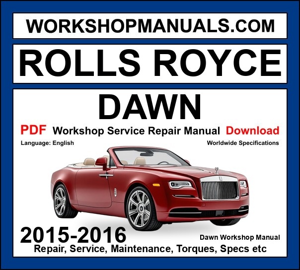 Rolls Royce Dawn RR6 Workshop Repair and Service Manual PDF 2015-2016 cover