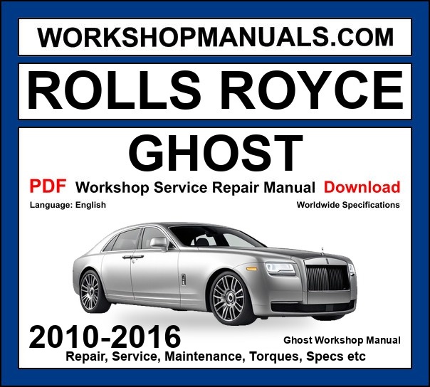 Rolls Royce Ghost RR4 Workshop Repair and Service Manual PDF 2010-2016 cover