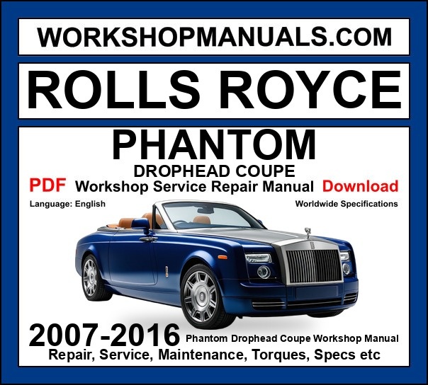 Rolls Royce Phantom Drophead Coupe Workshop Repair and Service Manual PDF 2007-2016 cover
