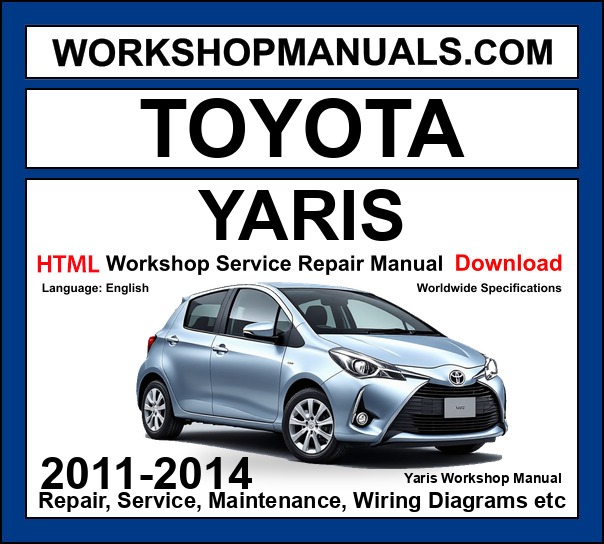 Toyota Yaris XP130 2011-2014 Workshop Service Repair Manual HTML Download cover